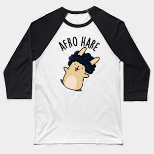 Afro Hare Funny Rabbit With Afro Pun Baseball T-Shirt